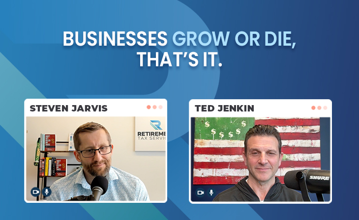 Businesses grow or die, that’s it. With Ted Jenkin